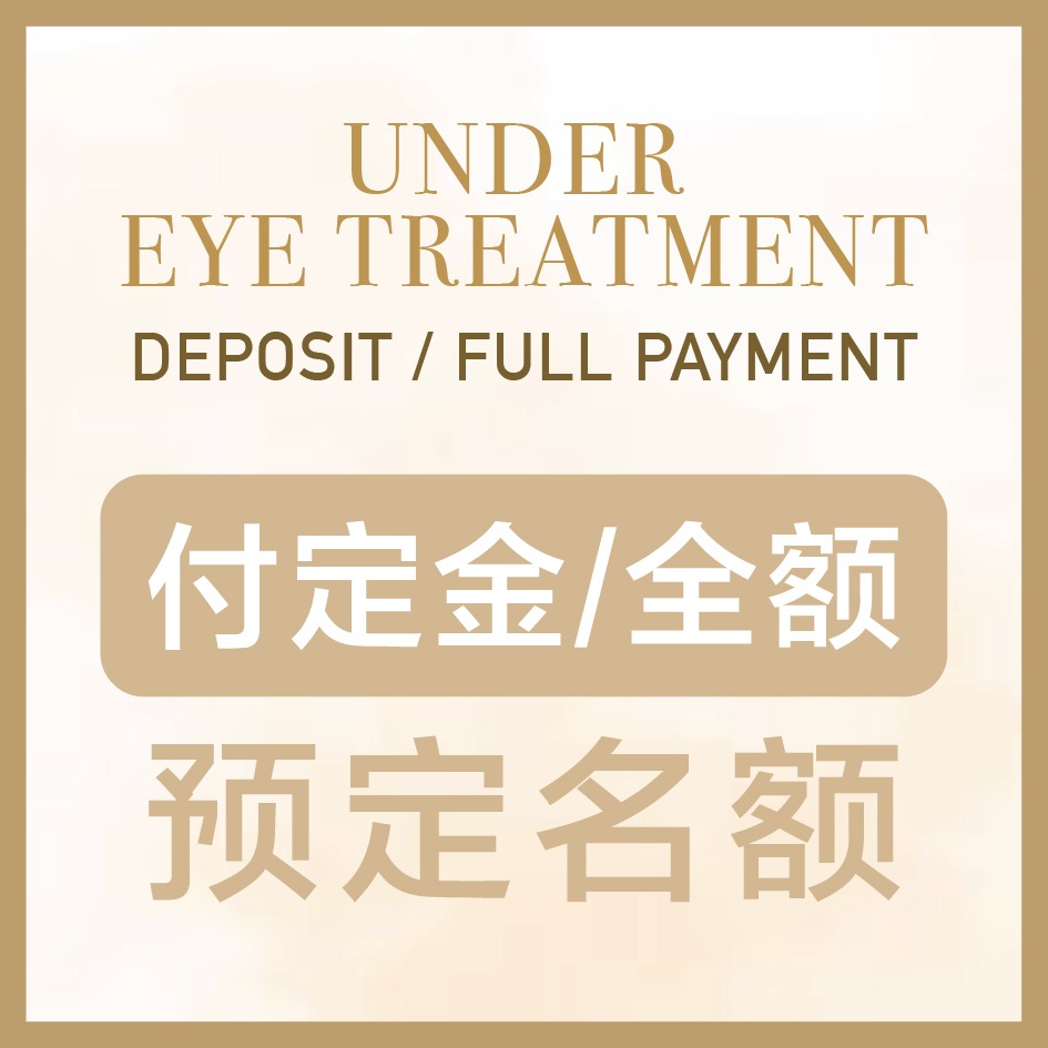 UNDER-EYE TREATMENT Deposit / Full Payment (Lucky Draw*) T&Cs apply