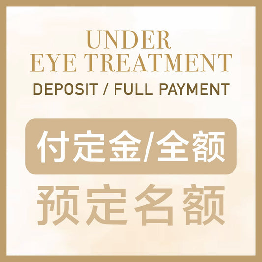 UNDER-EYE TREATMENT Deposit / Full Payment (Lucky Draw*) T&Cs apply